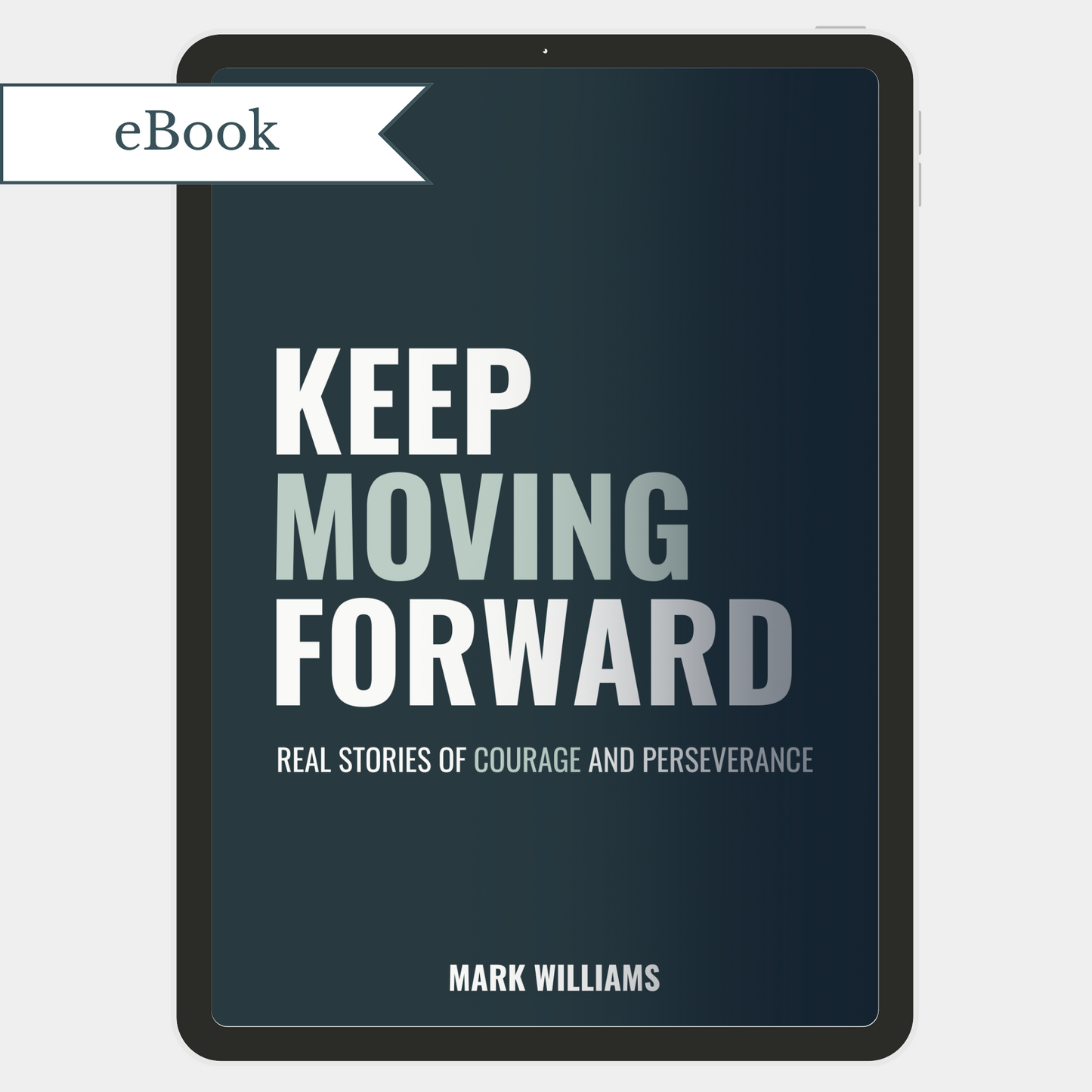 Keep Moving Forward: Real Stories of Courage and Perseverance (eBook)