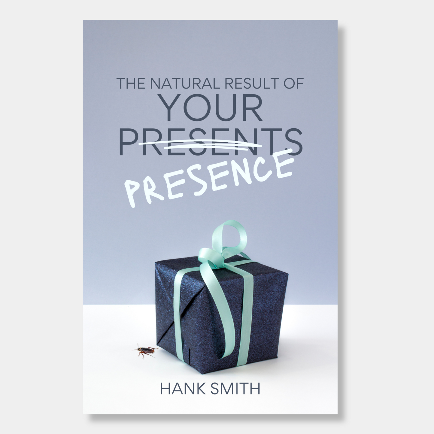 The Natural Result of Your Presence