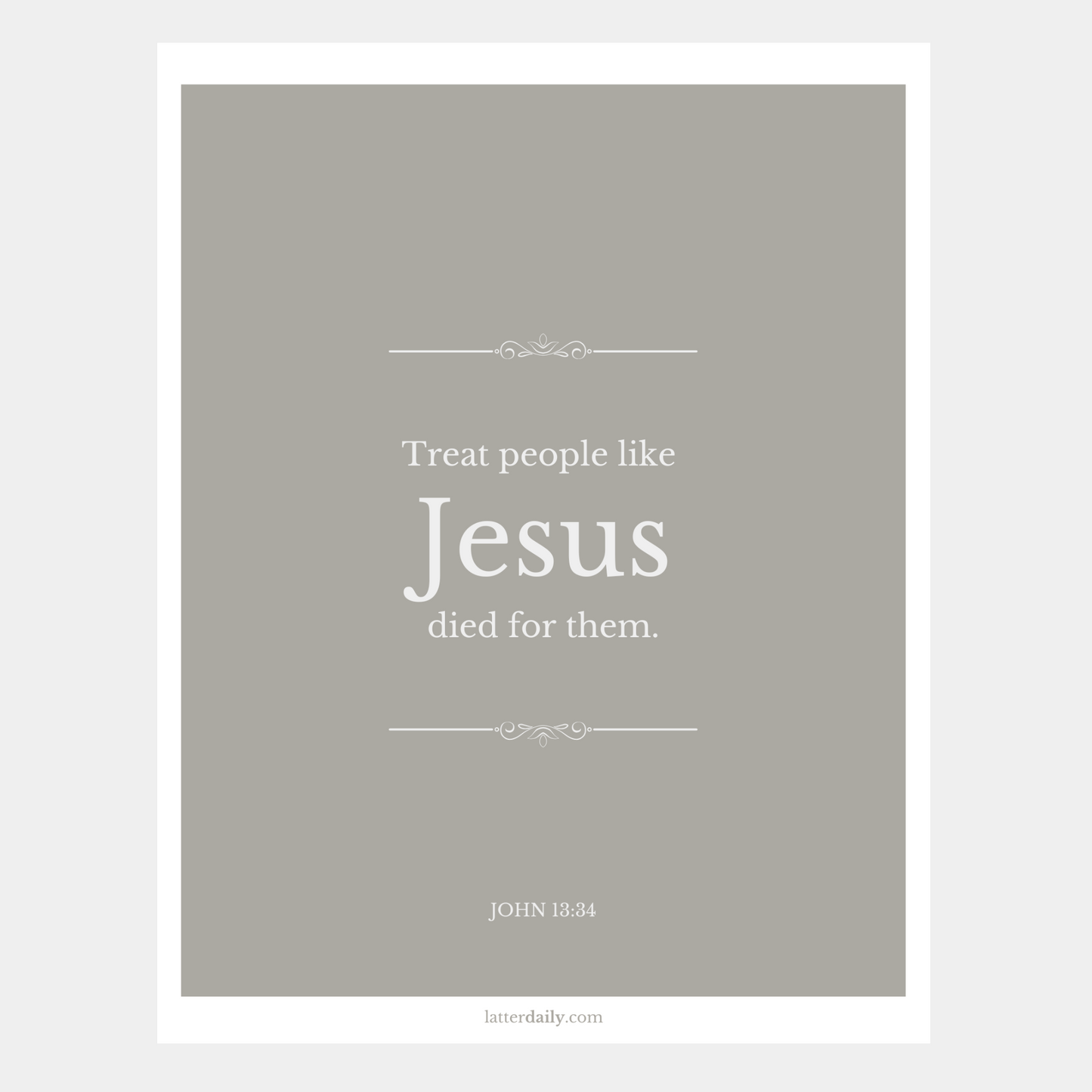 Treat People Like Jesus Died For Them: LatterDaily | Printable PDF