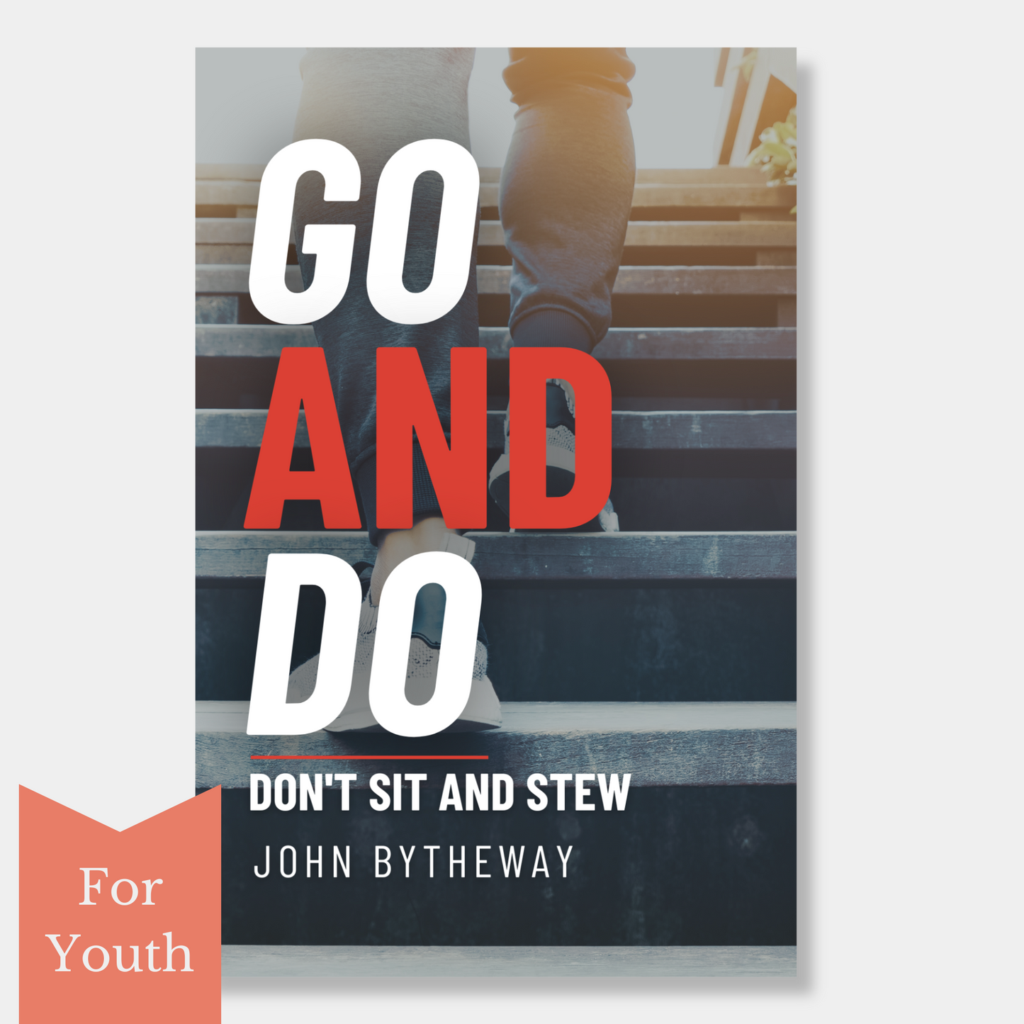 Go and Do: Don't Sit and Stew