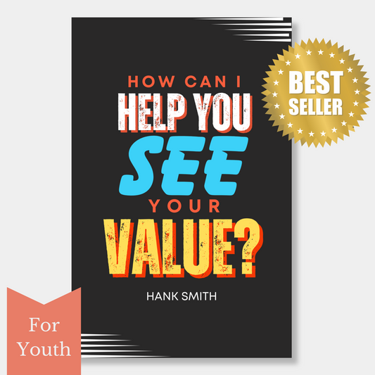 How Can I Help You See Your Value?
